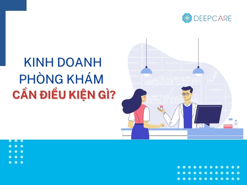 Kinh doanh phòng khám cần điều kiện gì theo pháp luật?