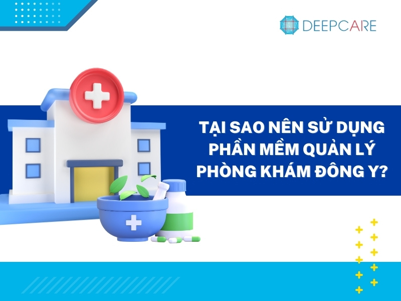 TOP 5 phần mềm quản lý phòng khám đông y đang được sử dụng nhiều nhất