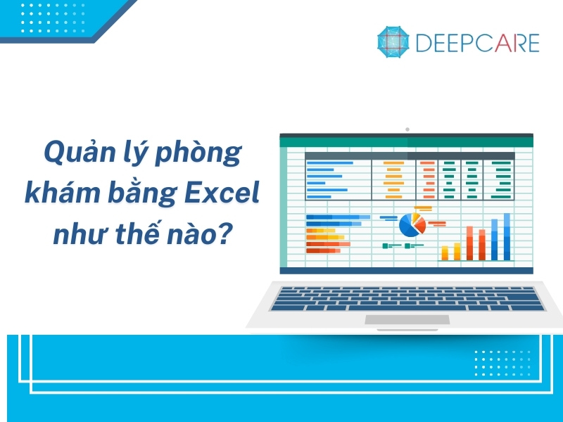 Phần mềm quản lý phòng khám bằng Excel: Ưu và nhược điểm
