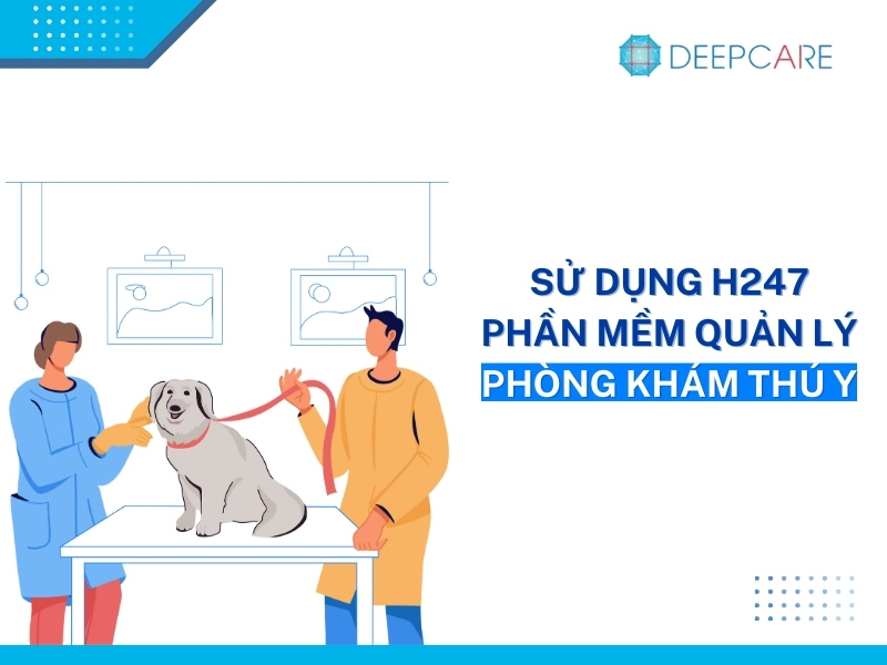 PHẦM MỀM QUẢN LÝ PHÒNG KHÁM THÚ Y CHẤT LƯỢNG, GIÁ TỐT