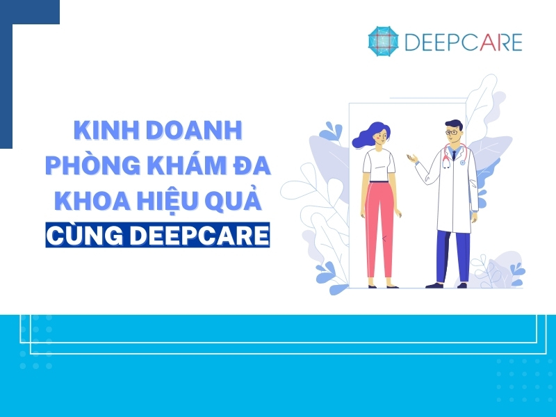 Chiến lược kinh doanh phòng khám đa khoa hiệu quả, nâng cao doanh số