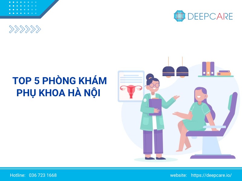 Danh sách 5 phòng khám phụ khoa Hà Nội uy tín, chất lượng